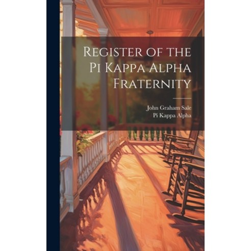 (영문도서) Register of the Pi Kappa Alpha Fraternity Hardcover, Legare Street Press, English, 9781020490460