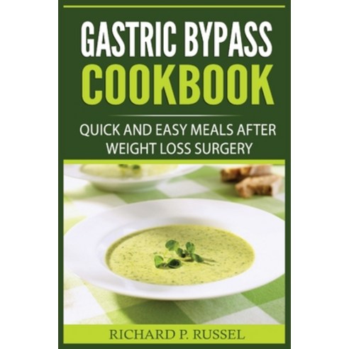 Gastric Bypass Cookbook: Quick And Easy Meals After Weight Loss Surgery Paperback, Urgesta as, English, 9788293791133