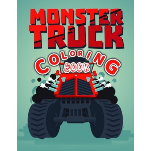 Monster Truck Coloring Book: 50 Cool Awesome coloring Monster Truck Paperback, Independently Published