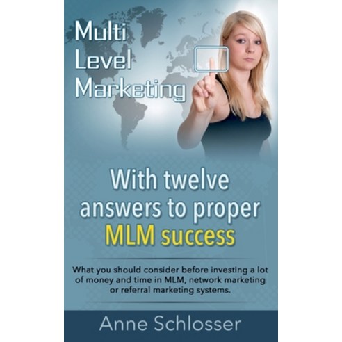 Mulit Level Marketing With twelve answers to proper MLM success: What you should consider before inv... Paperback, Books on Demand, English, 9783751951050