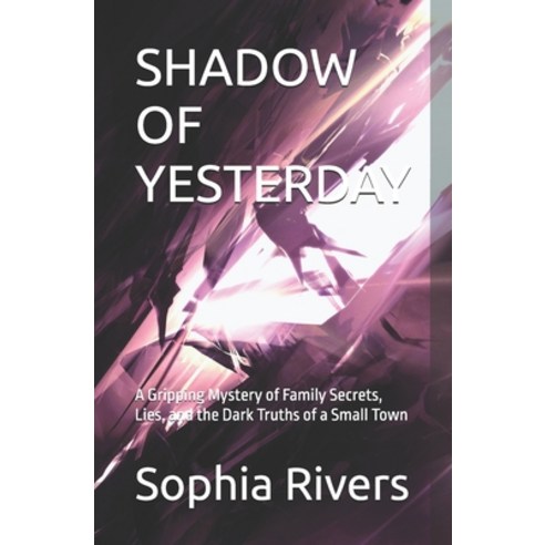 (영문도서) Shadow of Yesterday: A Gripping Mystery of Family Secrets Lies and the Dark T... Paperback, Independently Published, English, 9798339320425