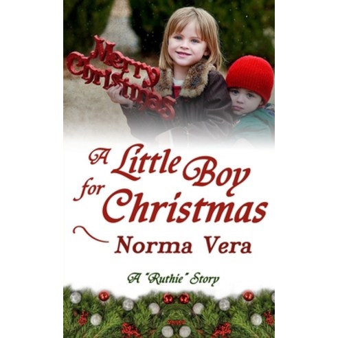 A Little Boy for Christmas: Ruthie Paperback, Independently Published, English, 9798565932249