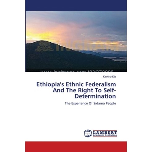 (영문도서) Ethiopia''s Ethnic Federalism And The Right To Self-Determination Paperback, LAP Lambert Academic Publis..., English, 9783659539565