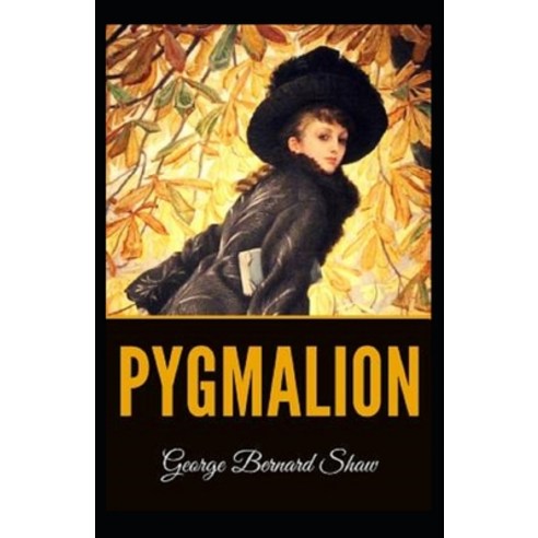Pygmalion Illustrated Paperback, Independently Published, English, 9798730211568