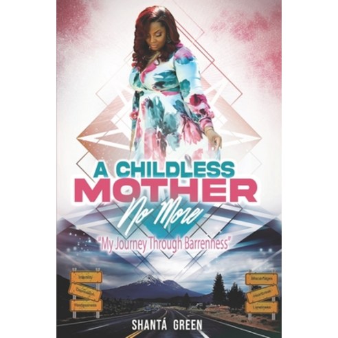 (영문도서) A Childless Mother No More: My Journey Through Barrenness Paperback, Independently Published, English, 9798390872765