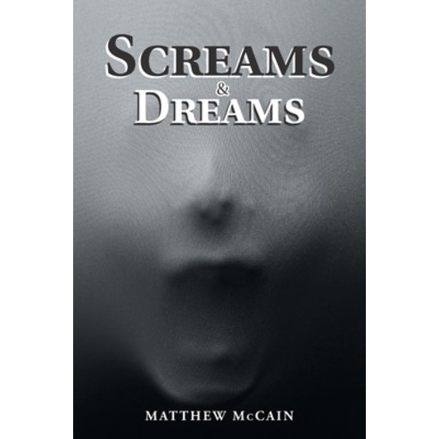 (영문도서) Screams & Dreams Paperback, Xlibris Us, English, 9781796034677