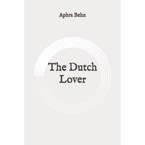 The Dutch Lover: Original Paperback, Independently Published