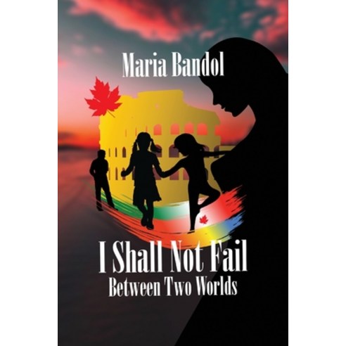 (영문도서) I Shall Not Fail: Between Two Worlds Paperback, FriesenPress, English, 9781039108790