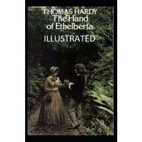 The Hand of Ethelberta Illustrated Paperback, Independently Published, English, 9798709180178