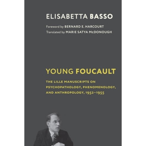 (영문도서) Young Foucault: The Lille Manuscripts on Psychopathology Phenomenology and Anthropology 19... Paperback, Columbia University Press, English, 9780231205856