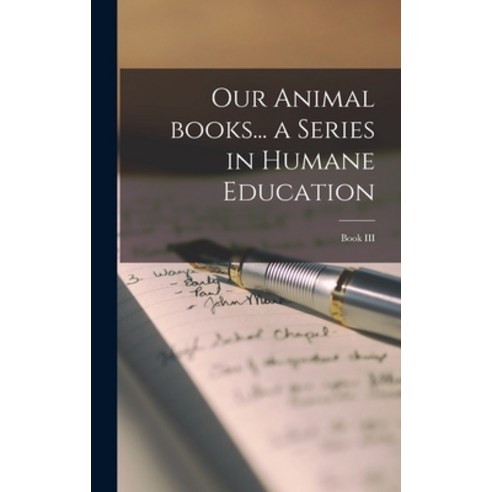 (영문도서) Our Animal Books... a Series in Humane Education; Book III ...