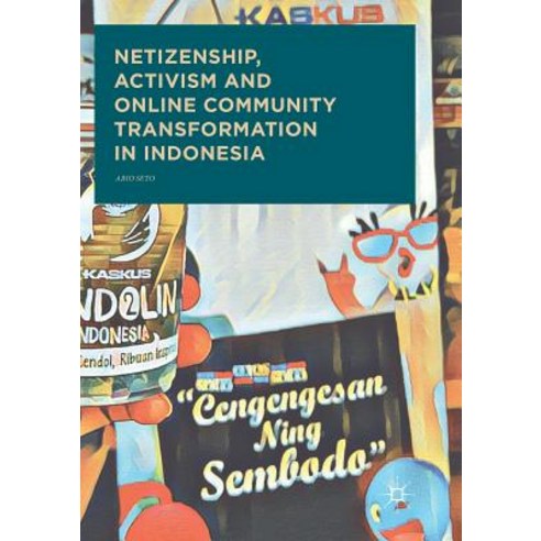 (영문도서) Netizenship Activism and Online Community Transformation in Indonesia Paperback, Palgrave MacMillan, English, 9789811353871