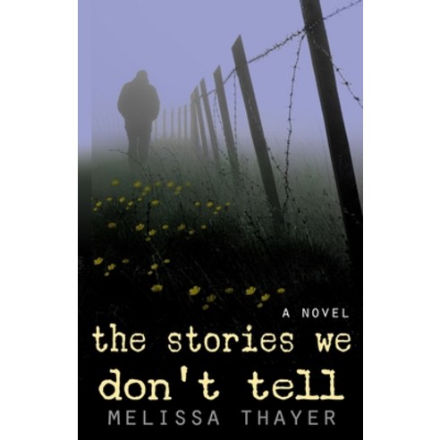 The Stories We Don''t Tell Paperback, Independently Published, English, 9798578128561