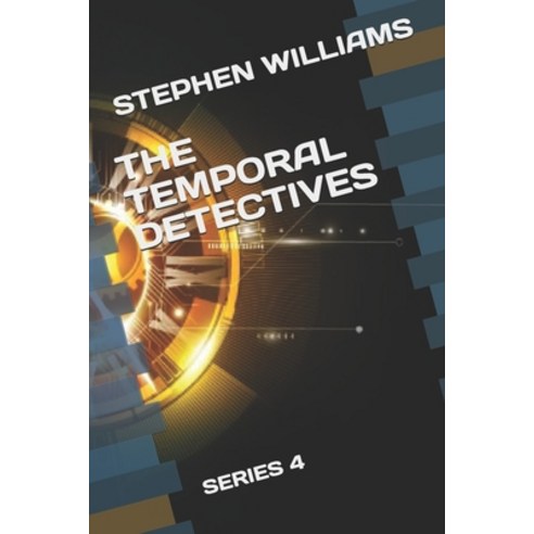 (영문도서) The Temporal Detectives: Series 4 Paperback, Independently Published, English, 9798711423089