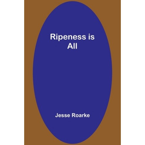 (영문도서) Ripeness is All Paperback, Alpha Edition, English, 9789357929622