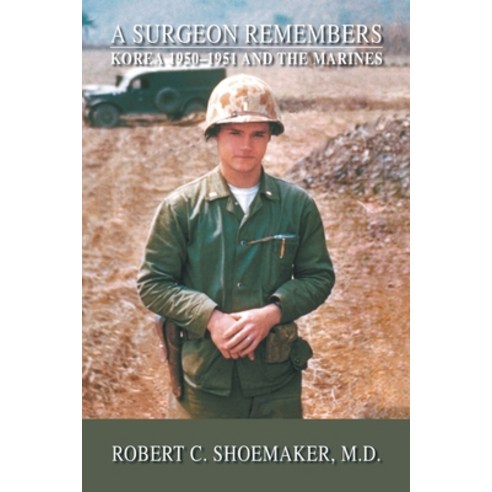 (영문도서) A Surgeon Remembers: Korea 1950-1951 and the Marines Paperback, Trafford Publishing, English, 9781412061728