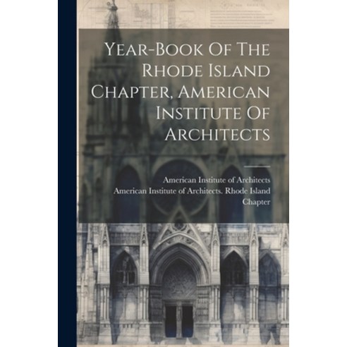 (영문도서) Year-book Of The Rhode Island Chapter American Institute Of Architects Paperback, Legare Street Press, English, 9781022396852