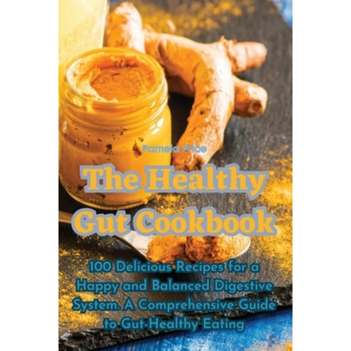 (영문도서) The Healthy Gut Cookbook Paperback, Pamela Price, English, 9781835007754