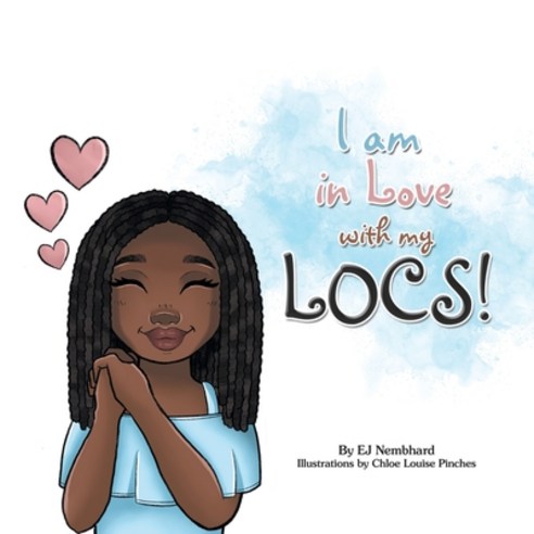 I Am in Love with My Locs! Paperback, Authorhouse UK, English, 9781665585774