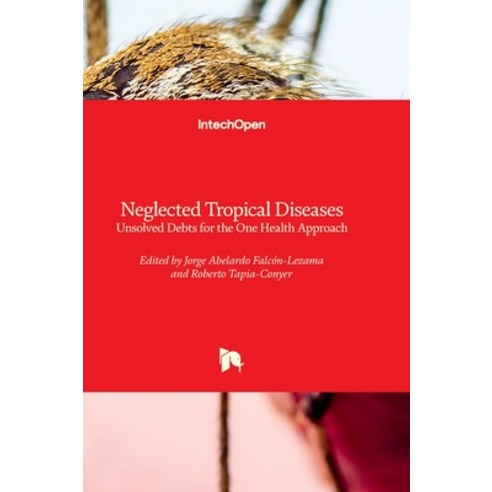 (영문도서) Neglected Tropical Diseases - Unsolved Debts for the One Health Approach Hardcover, Intechopen, English, 9780854660681