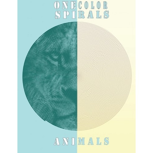 One Color Spirals Animals: New Kind of Coloring with One Color to Use for Adults Relaxation & Stress... Paperback, Independently Published