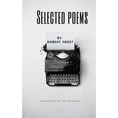 (영문도서) Selected Poems by Robert Frost Paperback, Blackberry Publishing Group, English, 9781951197001