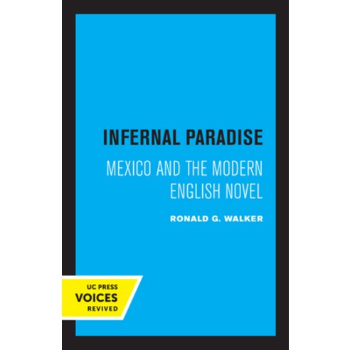 (영문도서) Infernal Paradise: Mexico and the Modern English Novel Paperback, University of California Press, 9780520319233