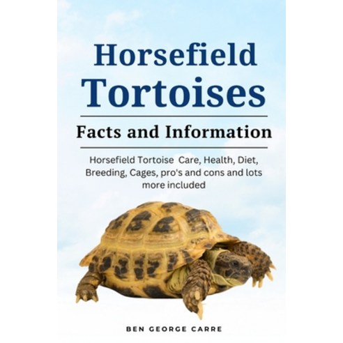 (영문도서) Horsefield Tortoises: Horsefield tortoise care health diet breeding cages pro''s and cons... Paperback, Independently Published, English, 9798874142384
