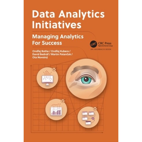 (영문도서) Data Analytics Initiatives: Managing Analytics for Success Paperback, Auerbach Publications, English, 9781032208510