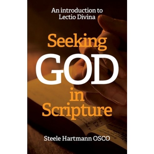 Seeking God in Scripture: An Introduction to Lectio Divina Paperback, Coventry Press, English, 9780648861232