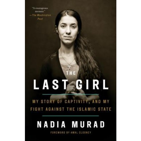 (영문도서) The Last Girl: My Story of Captivity and My Fight Against the Islamic State Paperback, Crown Publishing Group (NY), English, 9781524760441