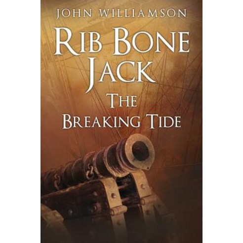 (영문도서) Rib Bone Jack: The Breaking Tide Paperback, Independently Published, English, 9781097649204
