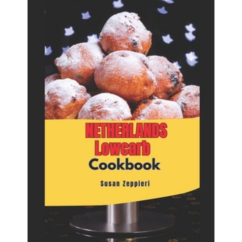 (영문도서) NETHERLANDS Lowcarb Cookbook Paperback, Independently Published, English, 9798872602118