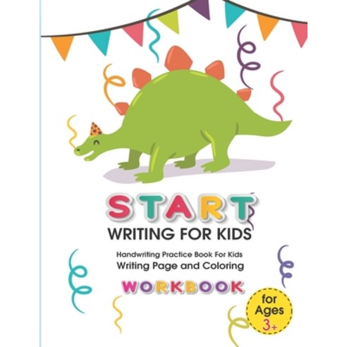 Start Writing for Kids: Handwriting Practice Book For Kids Writing Page and Coloring Book: Numbers 1... Paperback, Independently Published