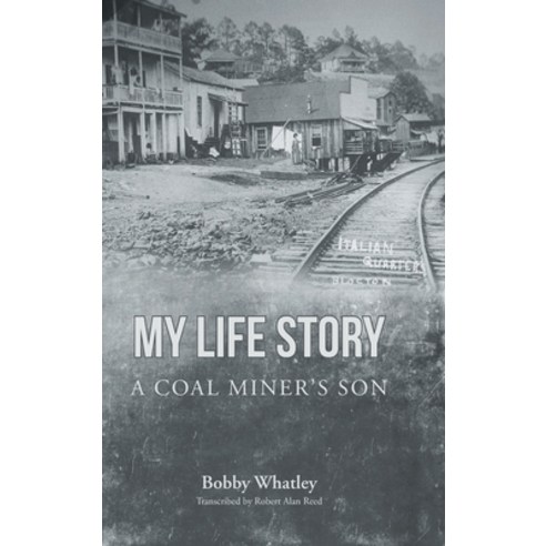(영문도서) My Life Story: A Coal Miner''s Son Hardcover, Newman Springs Publishing, ..., English, 9781638816454