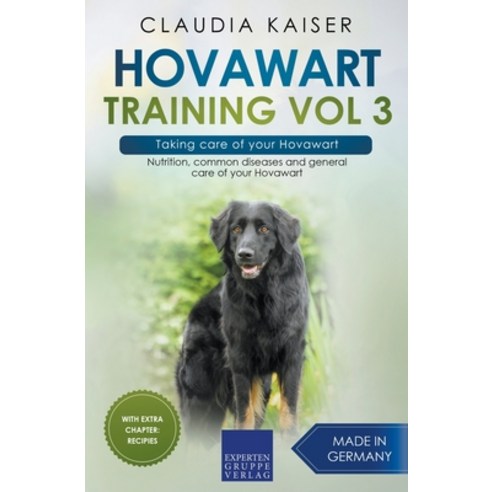 Hovawart Training Vol 3 - Taking care of your Hovawart: Nutrition common diseases and general care ... Paperback, Expertengruppe Verlag, English, 9783968973920