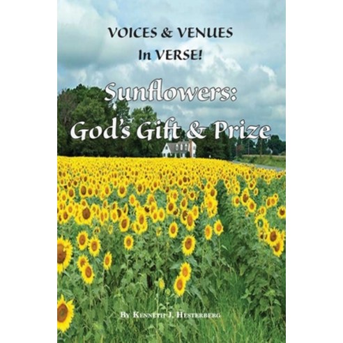 (영문도서) Voices and Venues in Verse: Sunflowers - God''s Gift and Prize Paperback, Salt Water Media, LLC, English, 9781628064292