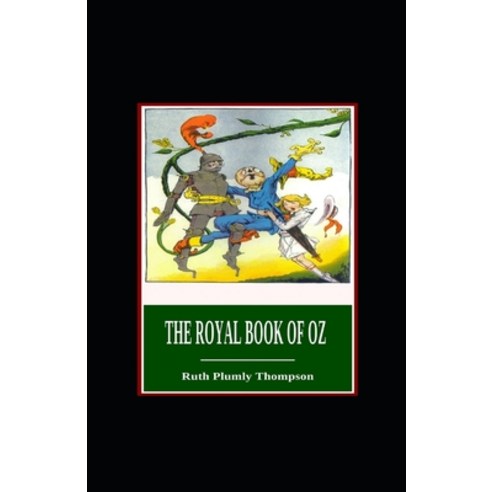 (영문도서) The Royal Book of Oz Illustrated Paperback, Independently Published, English, 9798420001363