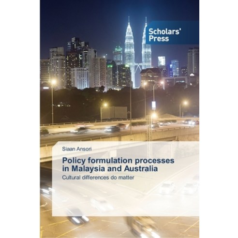 Policy formulation processes in Malaysia and Australia Paperback, Scholars'' Press