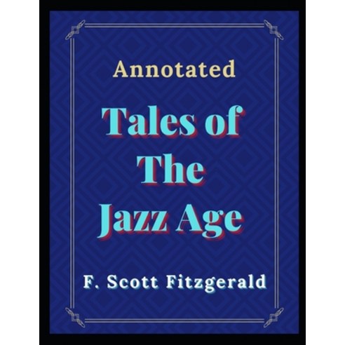Tales of the Jazz Age: Annotated Paperback, Independently Published, English, 9798721413056