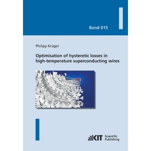 (영문도서) Optimisation of hysteretic losses in high-temperature superconducting wires Paperback, Karlsruher Institut Fur Tec..., English, 9783731501855