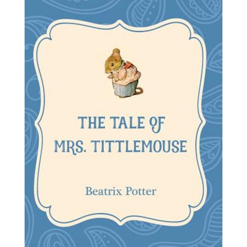 The Tale of Mrs. Tittlemouse Paperback, Xist Publishing, English, 9781532400247