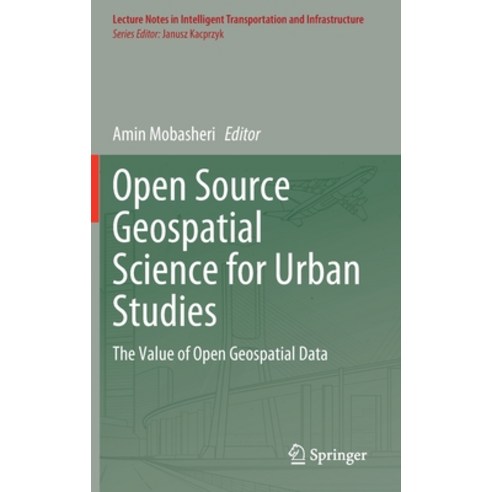 Open Source Geospatial Science for Urban Studies: The Value of Open Geospatial Data Hardcover, Springer