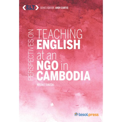 Perspectives on Teaching English at an Ngo in Cambodia Paperback, Tesol Press, 9781942223702