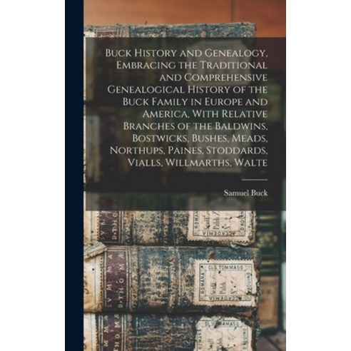(영문도서) Buck History and Genealogy Embracing the Traditional and Comprehensive Genealogical History ... Hardcover, Legare Street Press, English, 9781015888333