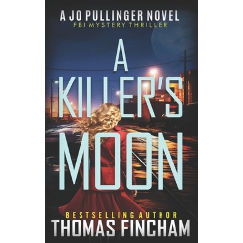 (영문도서) A Killer''s Moon: FBI Mystery Thriller Paperback, Independently Published, English, 9798857861530