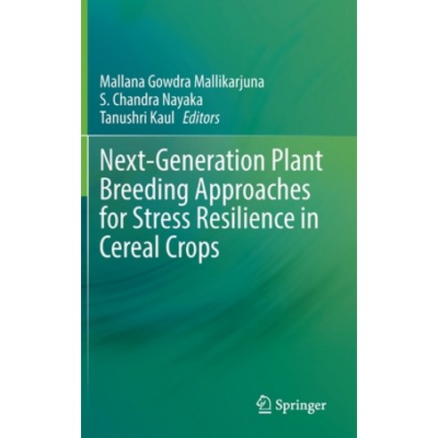 (영문도서) Next-Generation Plant Breeding Approaches for Stress Resilience in Cereal Crops Hardcover, Springer, English, 9789811914447