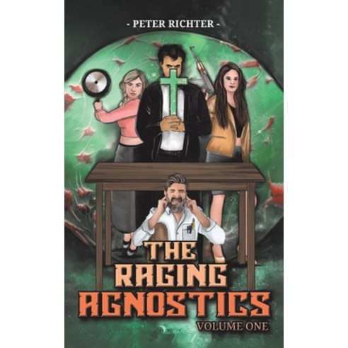 (영문도서) The Raging Agnostics: Volume One Hardcover, Austin Macauley, English, 9781398451919