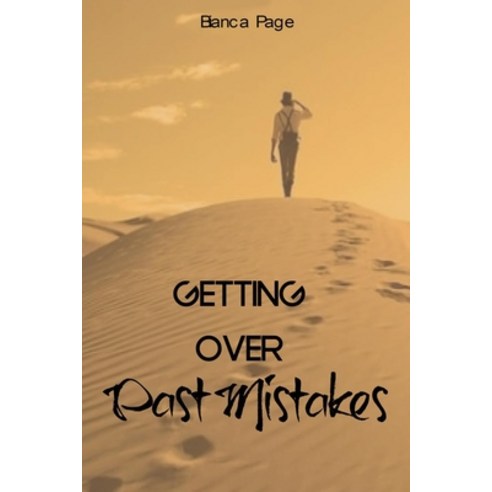 (영문도서) Getting Over Past Mistakes Paperback, Independently Published, English, 9798455554094