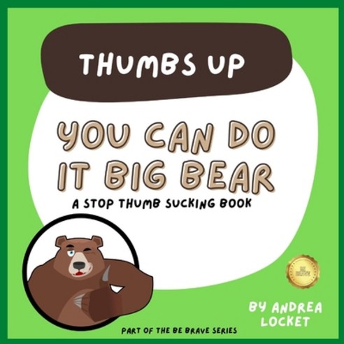 (영문도서) You can do it Big Bear - Thumbs Up: A Stop Thumb Sucking Book Paperback, Independently Published, English, 9798375125534